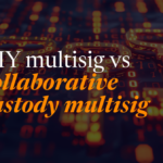 DIY Multisig vs. Collaborative Custody Multisig